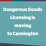 Dangerous Goods Licensing is moving to Cannington