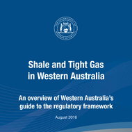 Overview of guide to regulatory framework for shale and tight gas in WA released